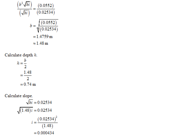 b2 Vbi (0.0552) i (0 02534) (0.0552) (0.02534) -1.4759 m 1.48 m Calculate depth h. 1.48 -0.74 m Calculate slope. bi-0.02534 (
