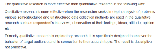 The quaitative research is more effective than quantitative research in the following way Qualitative research is more effect