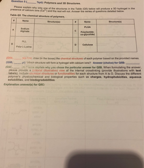 Question 5 %pt): Polymers and 3D Structures. Please explain why only presence of calcium ions (Ca2) and the rest will not. An