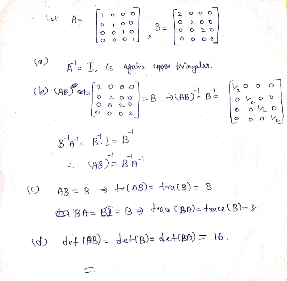 A= (a) A T is aain uppe tianglan b AB -B LAB) B 2. AB)= BA (AB) = traCB) = 8 () AB B t BA BIB vae CBA)- tyaceCB)-g 16. det (A