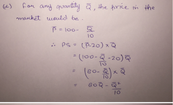 for any quortaty, he price in the mauket would be 10 PS=(P20) x Q (100--20) 80 e0- 10 lot 의