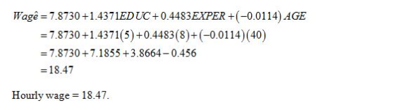 Wagê 7.8730+1.4371EDUC+0.4483EXPER+(-0.0114) AGE -7.8730+1.4371 (5)+0.4483 (8)+(-0.0114) (40) -7.8730+7.1855 +3.8664-0.456 -1