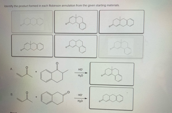 Identify the product formed in each Robinson annulation from the given starting materials. 000 doo A. HO H2O B HO H2O
