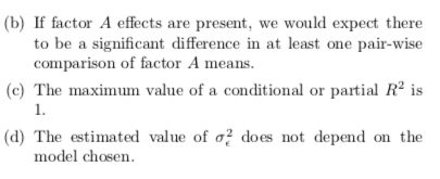 (b) If factor A effects are present, we would expect there to be a significant difference in at least one pair-wise compariso