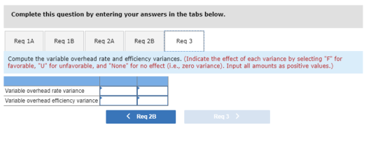 Complete this question by entering your answers in the tabs below Req 1AReq 1B Req 2AReq 2B Req 3 Compute the variable overhe