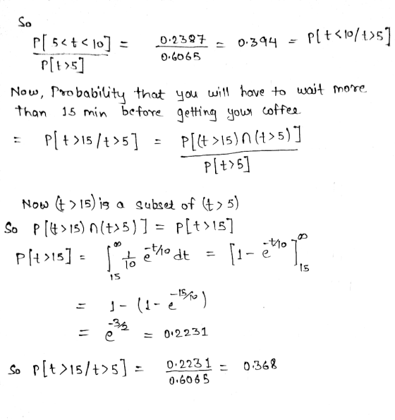 0.606S Now, Probabiüity that you wil have to nit mone than 15 min before gettingyou Coffea. > 5 〉 15) įg a subset of (t〉 5)