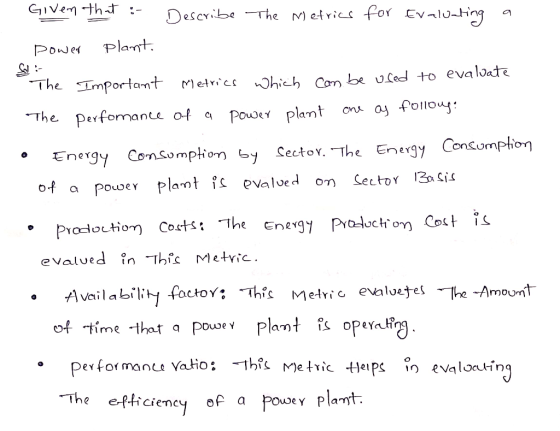 GIVemtht :- DescribeThe Metrics for Evalu-ting Plant Power So The Tmportant hich Con be uled to evaloate Metrics oj follou Po