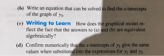 (b) Write an equation that can be solved to find the x-intercepts of the graph of y3. (c) Writing to Learn How does the graph