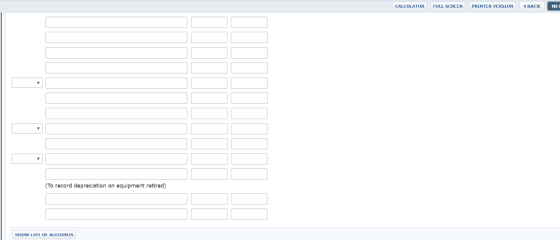 CALCULATOR FULL SCREEN PRINTER VERSION BACK NE (To record depreciation on equipment retired) SHOW LISIO ACCOUNIS
