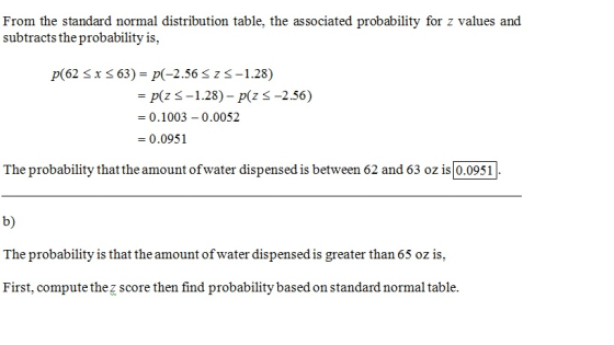 From the standard normal distribution table, the associated probability for z values and subtracts the probability is, p(62 s