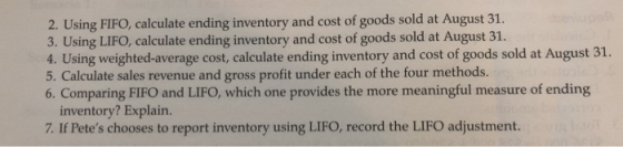 2. Using FIFO, calculate ending inventory and cost of goods sold at August 31. 3. Using LIFO, calculate ending inventory and