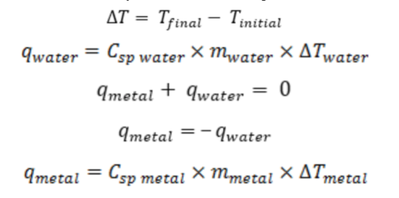 dT = Tfinal-Tinitial @water-Csp water × mwater × ΔTwater qmetal + qwater0 Imetal water