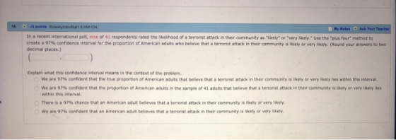 18. 13 points lowskylntroStat1 8HW.134. O Ask Your Teacher My Notes In a recent international poll, nine of 41 respondents ra
