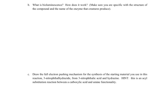 b. What is bioluminescence? How does it work? (Make sure you are specific with the structure of the compound and the name of