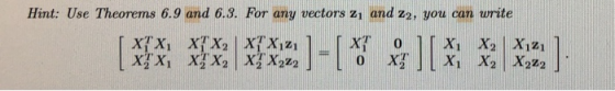 Hint: Use Theorems 6.9 and 6.3. For any vectors z1 and z2, you can write
