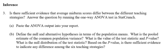 Inference 3. Is there sufficient evidence that average midterm scores differ between the different teaching strategies? Answe