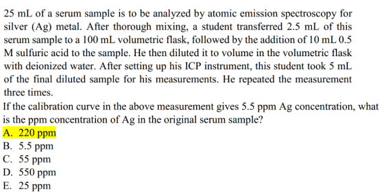 25 mL of a serum sample is to be analyzed by atomic emission spectroscopy for silver (Ag) metal. After thorough mixing, a stu