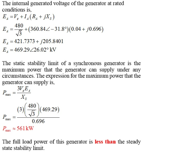 The internal generated voltage of the generator at rated conditions is, E =V, +1 (R+ jXs) 480 E = ++(360.842-31.8°)(0.04 + j0