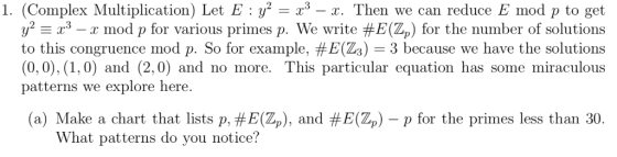 1. (Complex Multiplication) Let E : y x3 y23 to this congruence mod p. So for example, #E(Z3) = 3 because we have the solutio