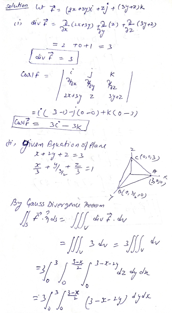 Solution -(2x+j3)k T. T01 3 K Curl f Z = 3-0-o-) +kC0-) 3c-3K cro,3 3 B Gauss Divergnu Peoe m 3-x 3--) 3 2