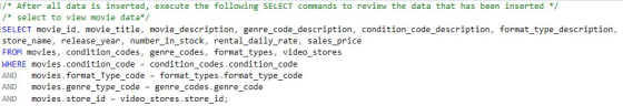 / After all data is inserted, execute the following SELECT commands to review the data that has been inserted */ /* select to