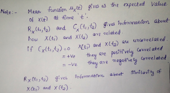 Mean functien ytt gives as the expected Vaue of x at time t Note:- K Cti,t) and C, Ct,t) givas ntranation about how XCt) and