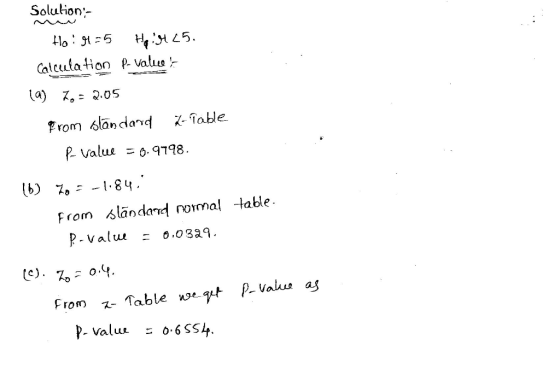 Solulion (a) 2.05 Prom landand Table R Value = 09 98 (6) OP-1-84. from Sanda normal, Hable P-value 0.0329. ニ te). From Table