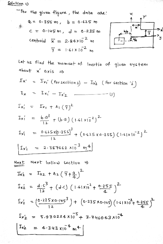 Solution ivem figure, the data cse: a= 0.355 m 2 centroid x=2.24x10 2. Leh us fiud the mome about axis > nertia of given sy