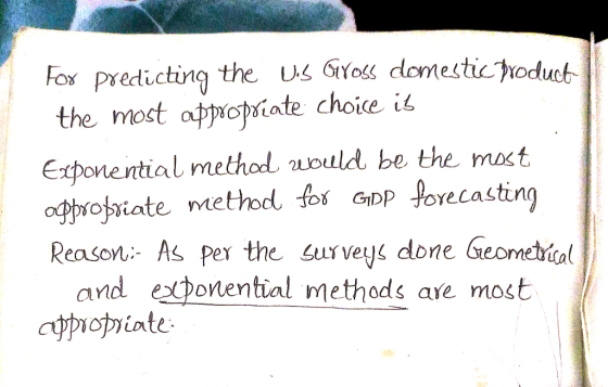 Fox predicting the us Grfos domestic troduct the most otpopiate choice it E:ponential method uould be the most oggrobiate met