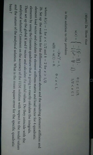 (40 pts) 2a. Show that u(z) is the solution to the problem where k(x)-1 for x < 1/2 and k = 2 for x > 1 /2. 2b. Set up the we