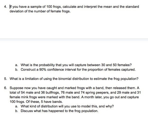 4. If you have a sample of 100 frogs, calculate and interpret the mean and the standard deviation of the number of female fro