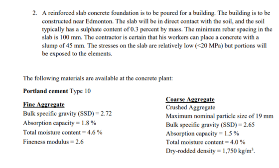 2. A reinforced slab concrete foundation is to be poured for a building. The building is to be constructed near Edmonton. The