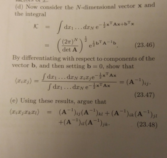 (d) Now consider the N-dimensional vector x an the integral ((22%)lejbTA-lb. (23.46) det A By differentiating with respect to