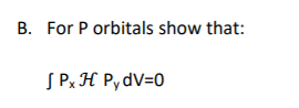B. For P orbitals show that: