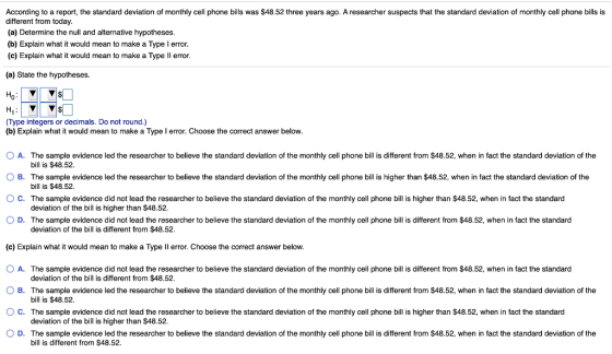 According to a report, the standard deviation of monthly cell phone bills was $48.52 three years ago. A researcher suspects t