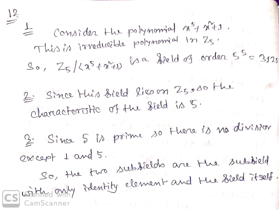 12 Considen t polymomial m This is iraduible potymomia n Zg Z5/a5 Aa Aeld ordan 55 So 2125 2 Snce Huisield lieD M Z5900 H cha