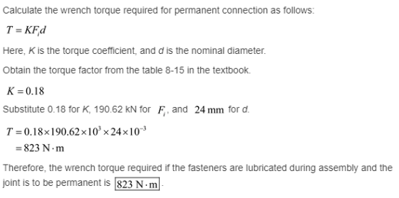 Calculate the wrench torque required for permanent connection as follows: Here, K is the torque coefficient, and d is the nom