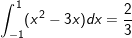 \small \int _{-1}^1(x^2-3x)dx =\frac{2}{3}