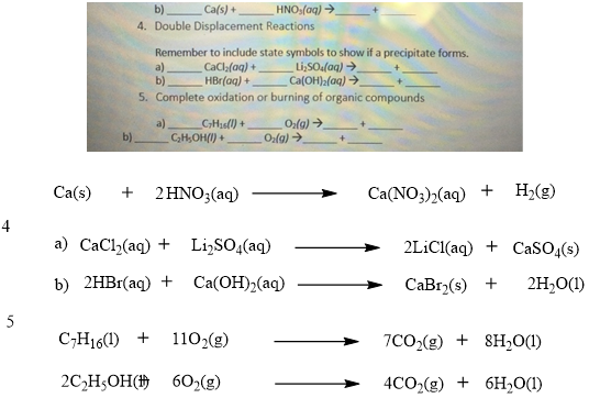 b) Ca(s) + HNO3(09) ► 4. Double Displacement Reactions Remember to include state symbols to show if a precipitate forms. a) C