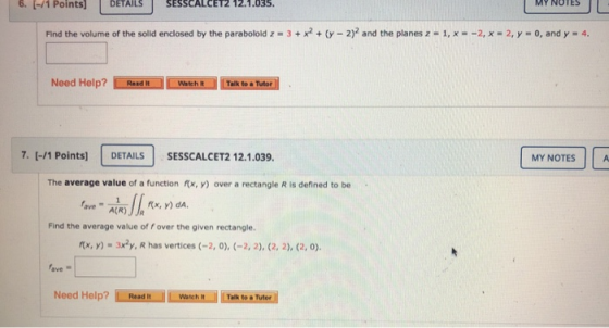 6. [-/1 Points) DETAILS SESSCALCET2 12.1.035. MY NOTES Find the volume of the solid enclosed by the parabolold z = 3 + x2 + (