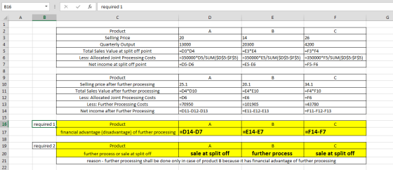 X required 1 B16 В A. C D E F G 1 Product 2 В C Selling Price Quarterly Output Total Sales Value at split off point 26 14 20