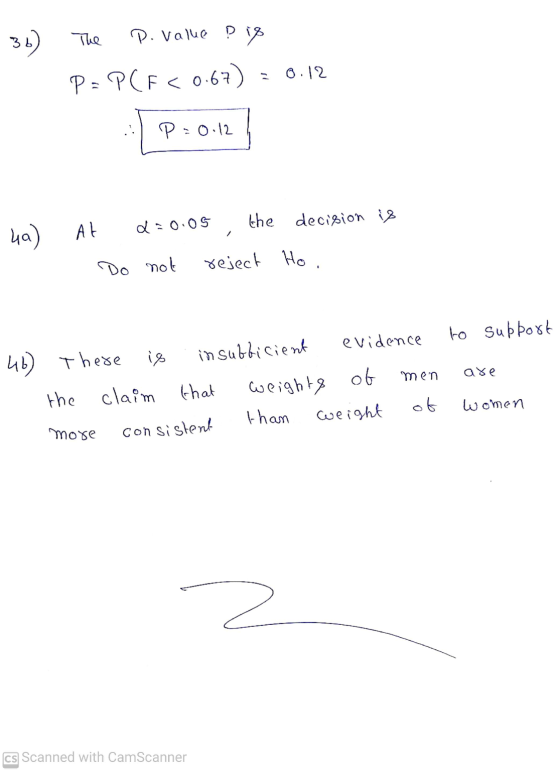 36) The P. value pis PEPCF < 0.67) 0.12 P=0.12 d=0.05 the decision is AL 4a) / not reject Ho evidence to support insufficient