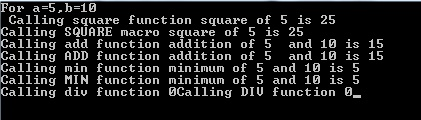For a-5.b-10 Calling square function square of 5 is 25 Calling SQUARE macro square of 5 is 25 Calling add function addition o