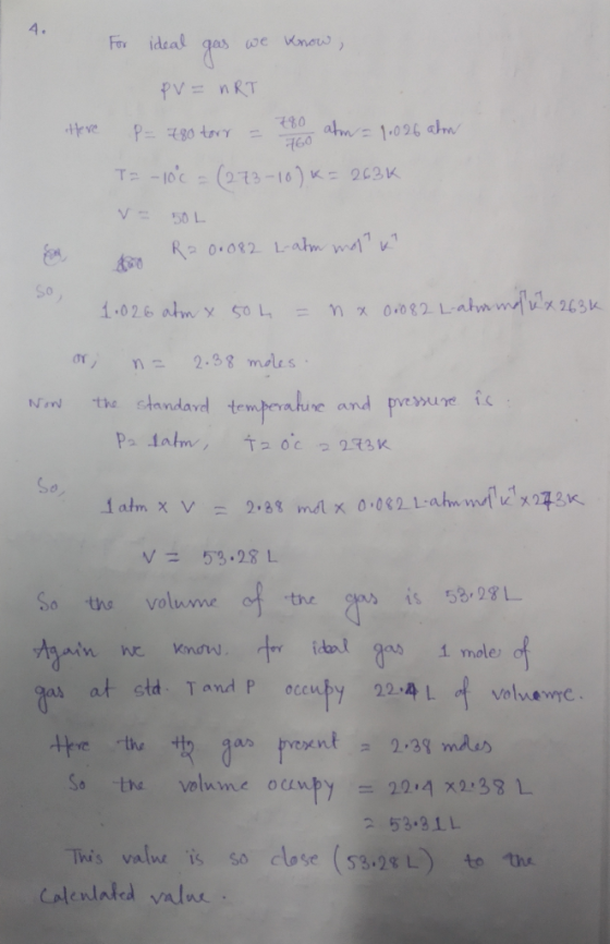 . For ideal gas we know, PV = nRT P= 280 tory = 780 atm = 1.026 alom T= -10°C = (273-10) K = 263k Here V- SOL to R20.082 L-ah