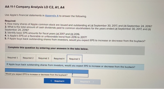AA 11-1 Company Analysis LO C2, A1, A4 Use Apples financial statements in Appendix A to answer the following. Required: 1. H
