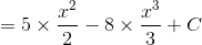 =5\times \frac{x^{2}}{2}-8\times \frac{x^{3}}{3}+C