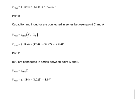 (1.884) Ⓡ (42.441) = 79.959V rms Partc Capacitor and inductor are connected in series between point C and A Ims(*_ - XL) rms