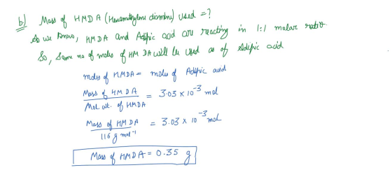 b) Mass of HMD A (Henamithylene diombinu) word = ? As we know, HM DA and Alithic acid are reacting in 1:1 molar ratio. So, sa