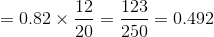 =0.82\times \frac{12}{20}=\frac{123}{250}=0.492