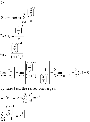 b) r Given series 》 - 3 Letax +1 () 3 +1 (a+1)! | ཚ+1 1 lim 2. = -lim 3 *+1 =1irrn #g [ +1) 2 (0) = 0 (0) 전 ༄༅| d *# by ratio